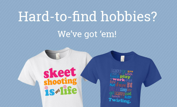 Shirts and Gifts for Hobbies
